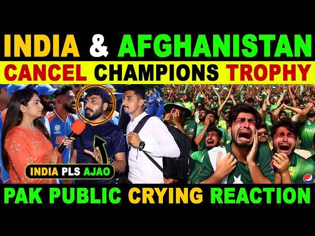 INDIA & AFGHANISTAN WILL NOT TRAVEL TO PAKISTAN FOR CHAMPIONS TROPHY | PAK PUBLIC CRYING REACTION