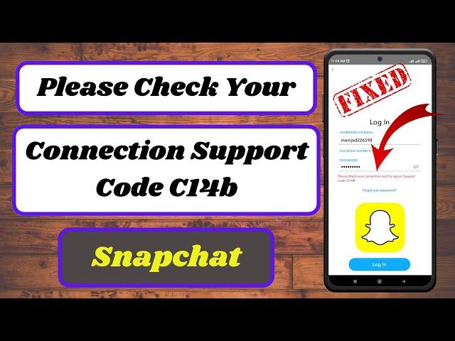 Please Check Your Connection and Try Again Support Code C14b|Snapchat Support Code C14b Problem