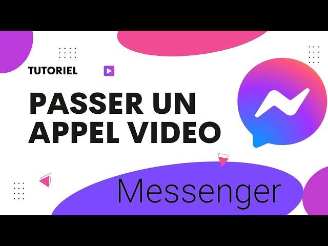 Comment passer un appel video sur Messenger