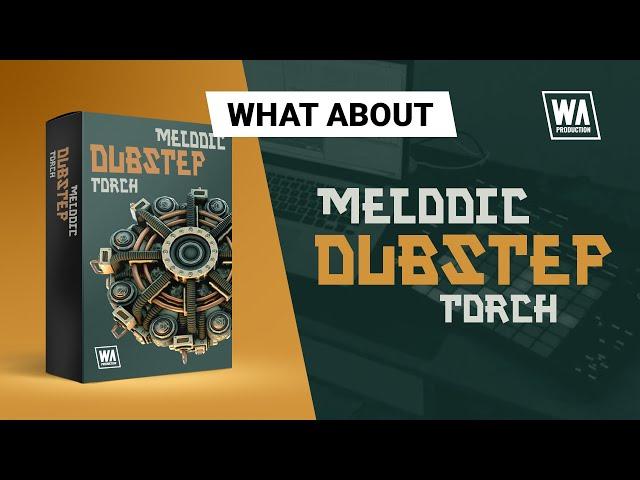 Dubstep Drums, Basses & Presets | Melodic Dubstep Torch