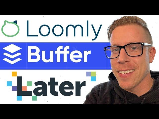 Loomly vs Later vs Buffer Comparison - Best Option?