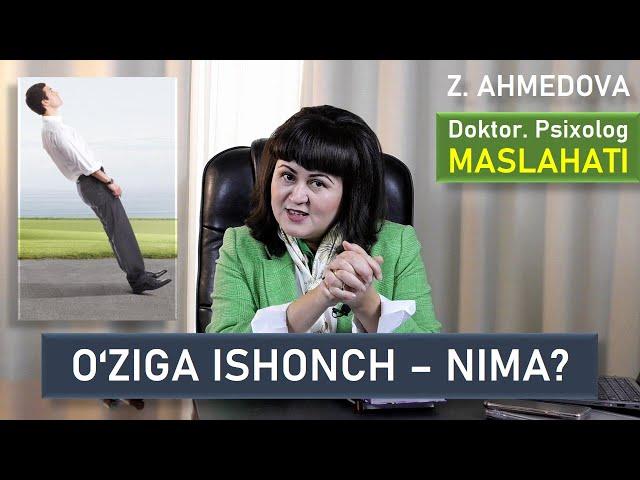 O'ziga ISHONCH nima? Ishonchsizlikni qanday yo'qotish mumkin? | Psixolog maslahati Zebiniso Ahmedova