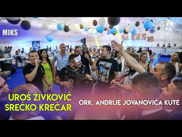 UROS ZIVKOVIC I SRECKO KRECAR & ORK.ANDRIJE KUTE (gost Milan Strasni) - MIKS - 18- ti rodj. ALEKS