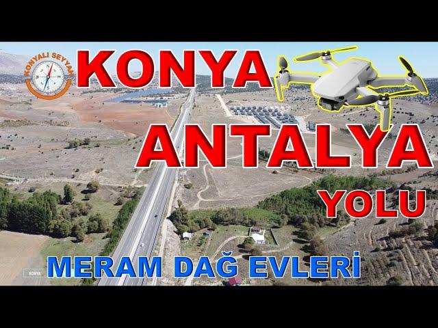 KONYA ANTALYA YOLU 30.Km SEFAKÖY AYIRIMI DRONE ÇEKİMİ /  BİZİM MERAM DAĞ EVLERİ / GÜNEŞ PANELLERİ