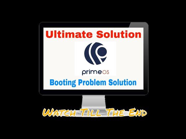 Fix Boot Problem & Black Screen Error in Prime OS in 8 minutes 