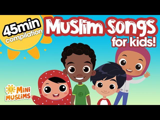 Islamic Songs for Kids  45 min Compilation ️ MiniMuslims