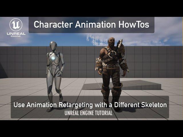 How To Use Animation Retargeting with a Different Skeleton