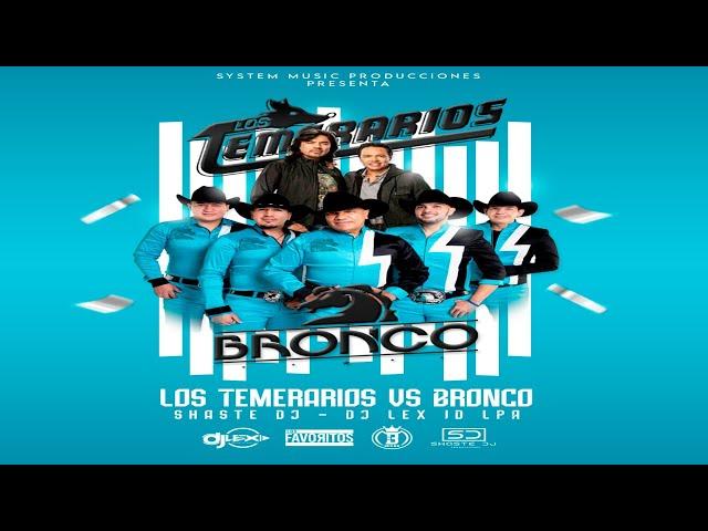 Los Temerarios Vrs Bronco Mix By Shaste DJ - DJ Lex ID LPA - SMP