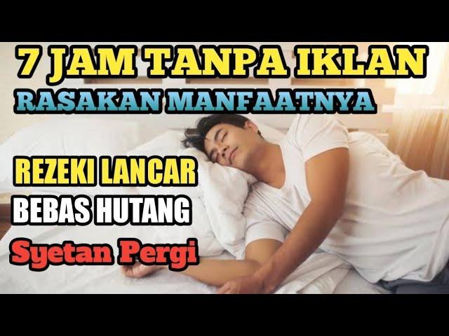 7 JAM FULL MUROTTAL PENGANTAR TIDUR TANPA IKLAN