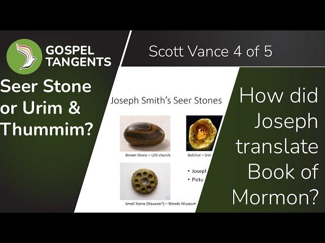 870: Seer Stones or Urim & Thummim? (Scott Vance 4 of 5)