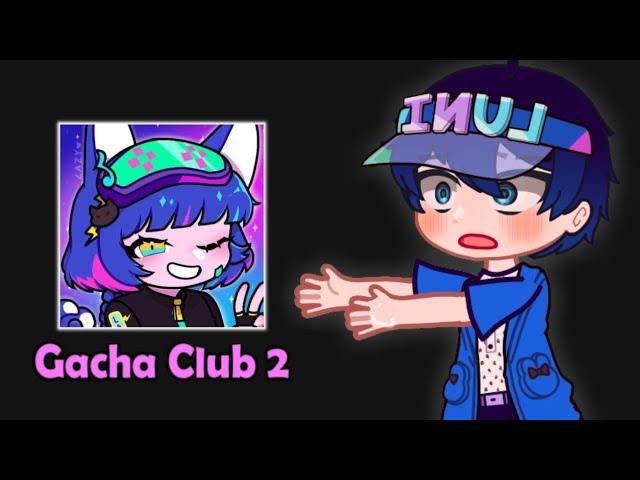 If Luni Made "Gacha Club 2" instead of "Gacha Life 2" : 