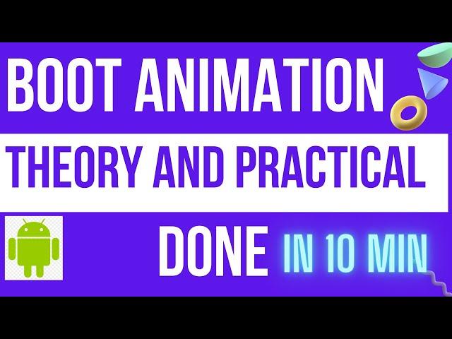 Android BootAnimation(AOSP) Explained in Detail with Practical in 10 minutes