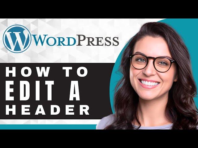 How to Edit a Header in Astra WordPress | WordPress Tutorial (2025)