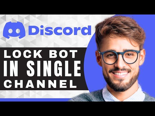 How to Lock a Bot to a Single Channel | Discord Tutorial (2025)