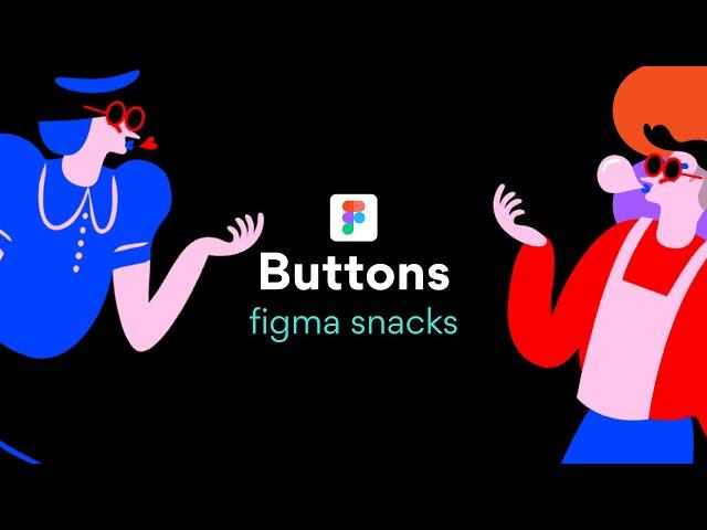 How I Create Buttons on Figma - Figma Snacks