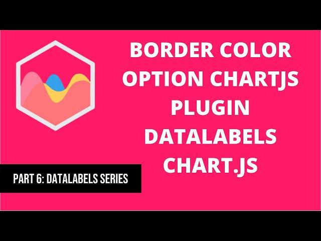 6 Border Color Option in Chartjs Plugin Datalabels in Chart.JS