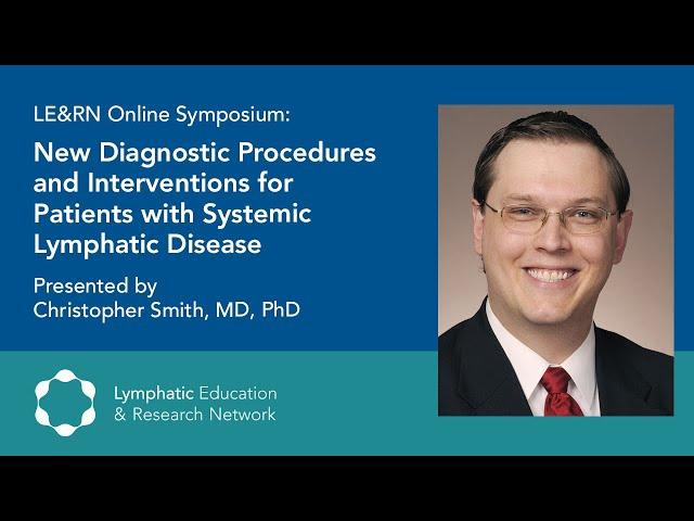 New Diagnostic Procedures and Interventions for Patients with Systemic Lymphatic Disease - Dr. Smith