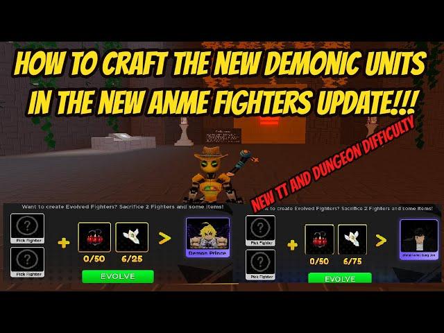 How to craft the new Demonic Units in the new Anime Fighters Update !!!