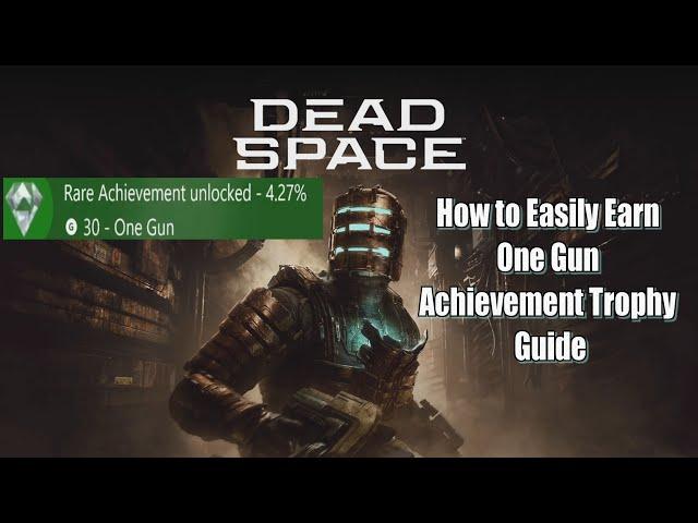 Dead Space Remake How to Easily Earn One Gun Achievement Trophy Guide