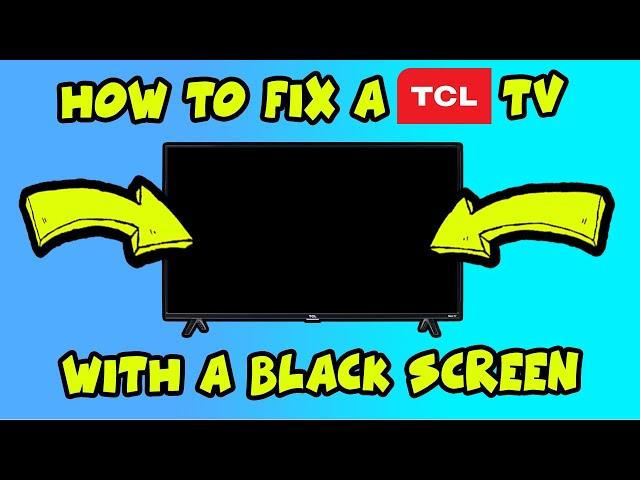 How To Fix Your TCL TV Black Screen Problem