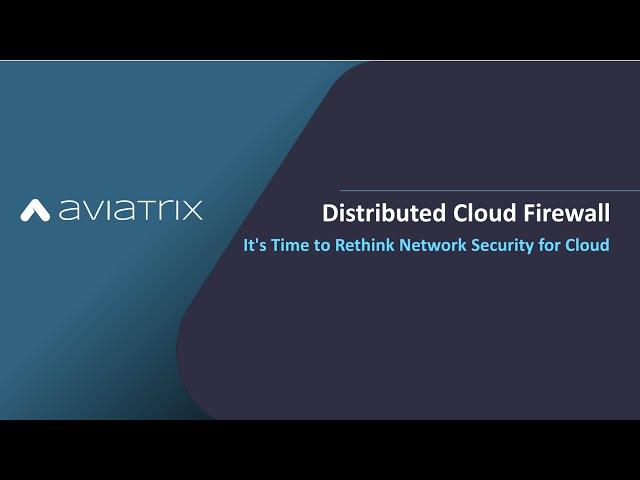 Aviatrix: Distributed Cloud Firewall