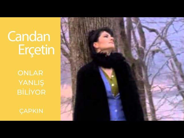 Candan Erçetin - Onlar Yanlış Biliyor