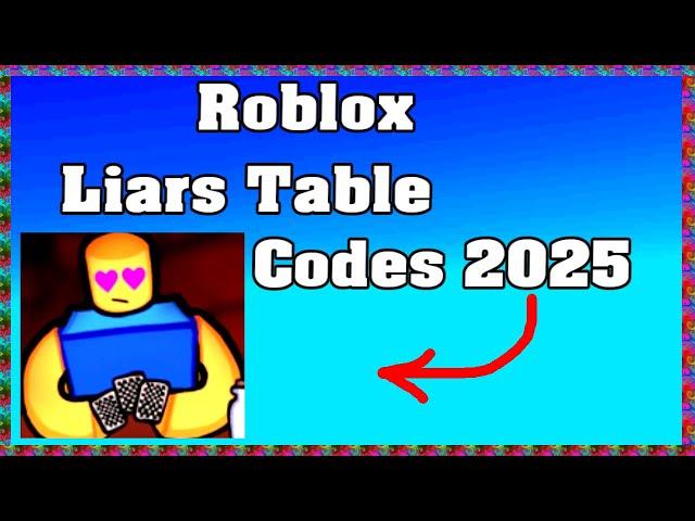 Roblox Liars Table Codes 2025 ! 