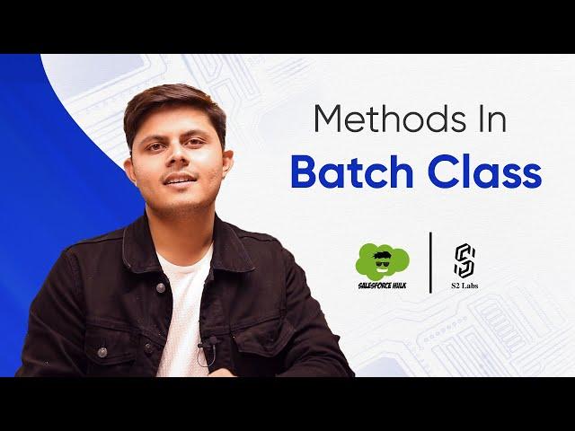 Methods in Batch Class | Salesforce Premium Development Course 2024