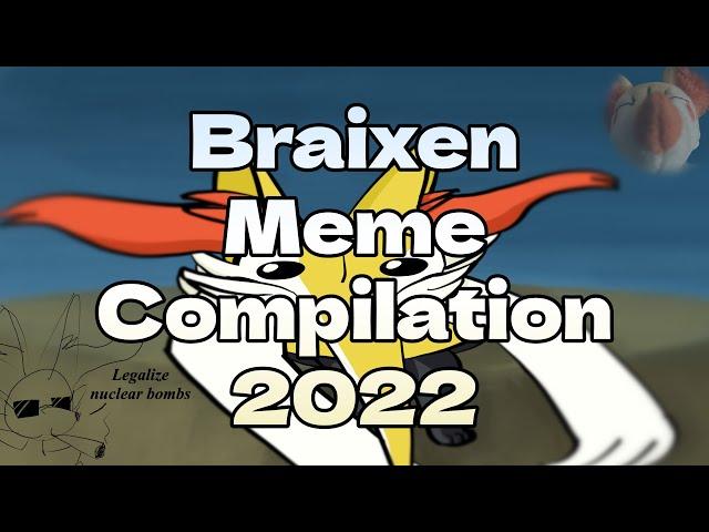 Braixen Meme Compilation (2022)