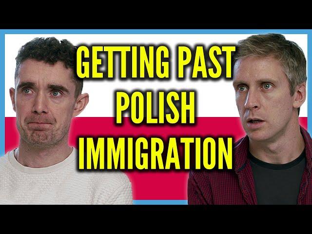 Getting Past Polish Immigration