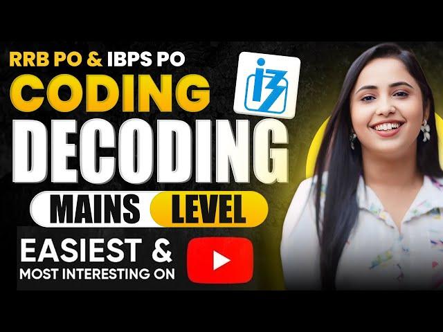 CODING DECODING MAINS LEVEL in ONE VIDEO || RRB PO MAINS & IBPS PO MAINS 2024 || SMRITI SETHI