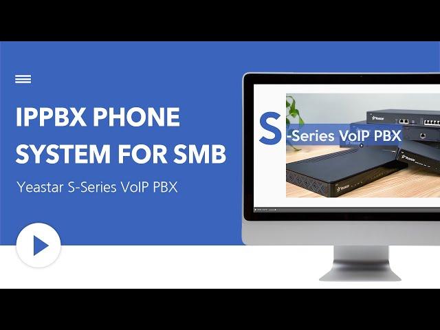 IPPBX Phone System for SME - Yeastar S-Series VoIP PBX | Innovative UC Product