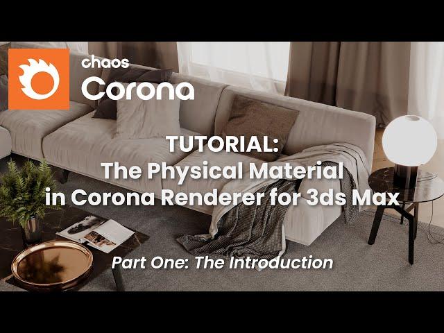 Corona for 3ds Max Physical Material Tutorial, Part 01 - Introduction