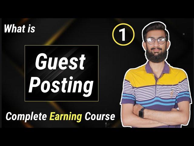 What is Guest Posting || Guest Blogging full Course 2022 || Lecture 1