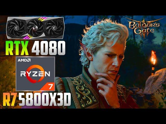 Baldur's Gate 3 : RTX 4080 + R7 5800X3D | 4K - 1440p - 1080p | Ultra & DLSS | DX11