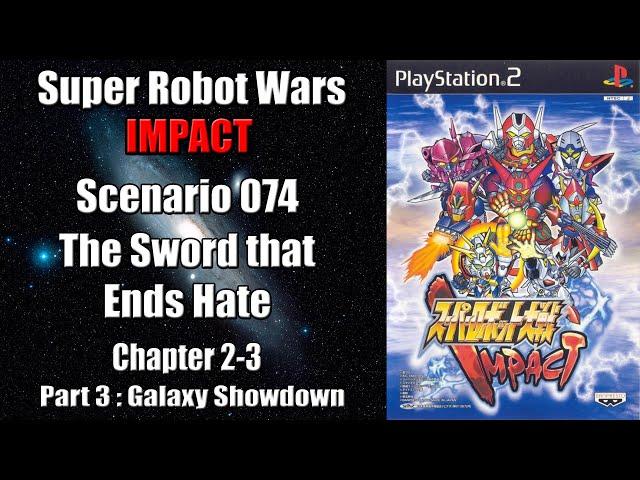 Super Robot Wars IMPACT - Playthrough - Scenario 074: The Sword that Ends Hate - Chapter 2-3