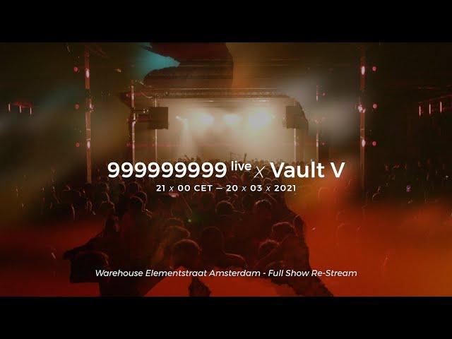 999999999 live @ Vault V, Warehouse Elementstraat - Amsterdam (Full Show Restream)