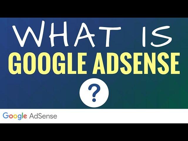 What is Google AdSense - Google AdSense Explained in 5 Minutes