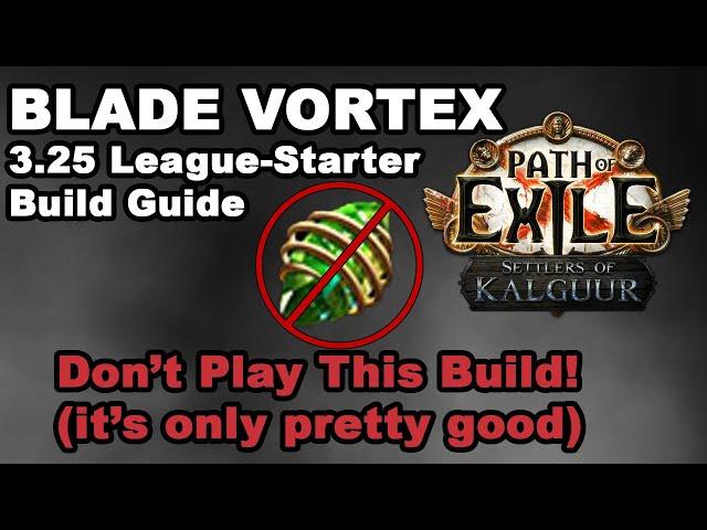 Blade Vortex POE 3.25 League Starter Build Guide - Settlers of Kalguur POB Update