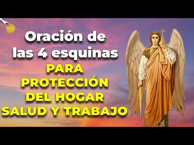 Oración de las cuatro esquinas para PROTECCIÓN del hogar, salud y trabajo - Caminando con Dios