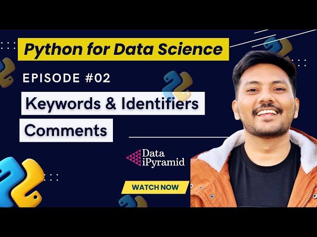 #02 || Keywords & Identifiers & Comments || Python For Data Science