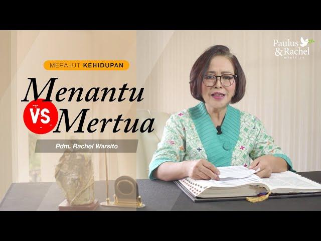 Menantu VS Mertua - Merajut Kehidupan • Pdm. Rachel Warsito