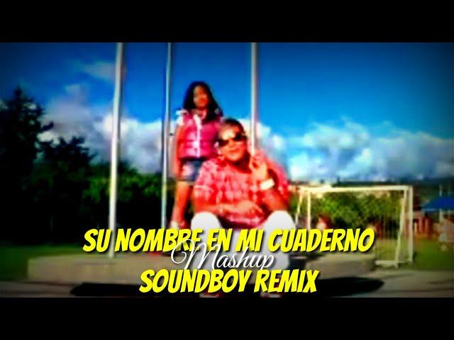 Su Nombre en mi Cuaderno [Mashup] - Soundboy Remix (2022)