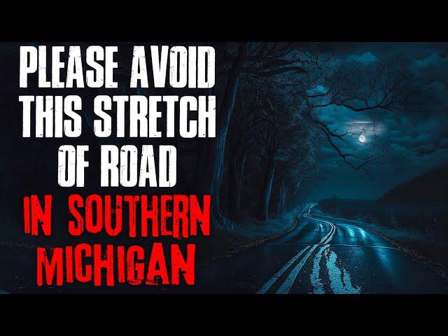 "Please Avoid This Stretch Of Road In Southern Michigan" Creepypasta