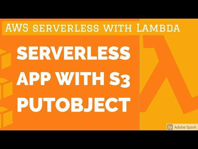 Serverless App with S3 PutObject #17