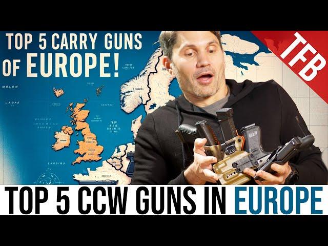 The Top 5 Carry Guns in Europe!