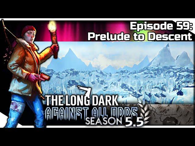 THE LONG DARK — Against All Odds 59 | "Steadfast Ranger" Gameplay - Prelude to Descent