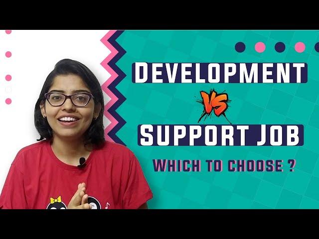 Reality of Support Vs Development Project | Service Based Company | Product Based Company