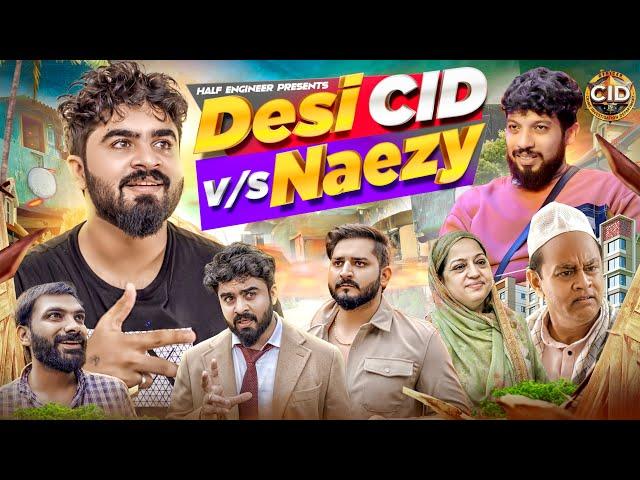 Desi CID vs Naezy || Half Engineer