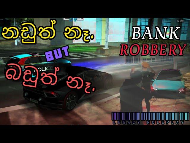 Bank Robbery and .......?| Legacy Roleplay| sinhala gameplay #mtasanandreas @slsaniya